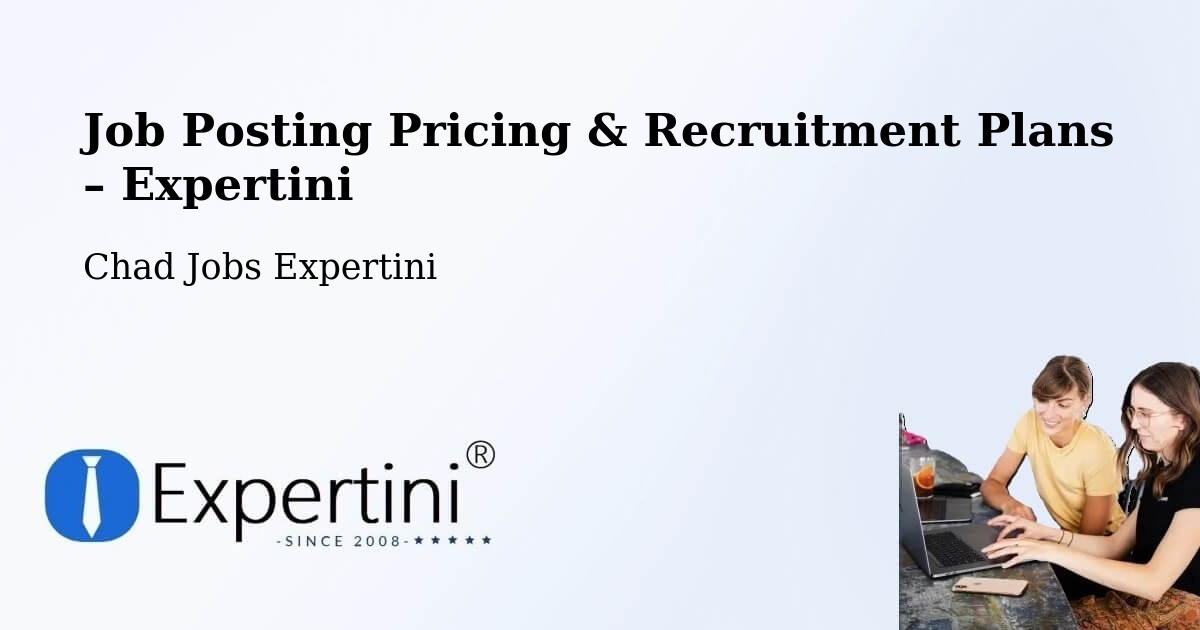 Job Posting Pricing & Recruitment Plans – Kelo - Kelo, Chad Jobs Expertini